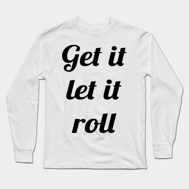 BTS get it let it roll text Long Sleeve T-Shirt by Oricca